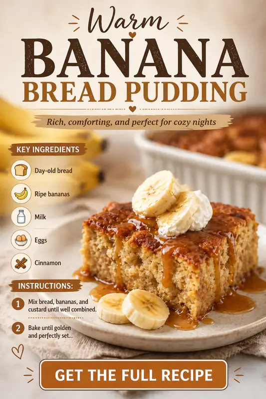 Warm Banana Bread Pudding – Cozy Easy Dessert Recipe warm banana bread pudding with caramel drizzle, soft texture and sliced bananas on top
